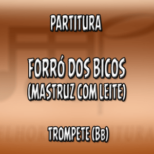 Forró dos Bicos (Mastruz com Leite) – Trompete (Bb)