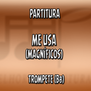 Me Usa (Magníficos) – Trompete (Bb)