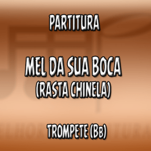 Mel Da Sua Boca (Rasta Chinela) - Trompete (Bb)