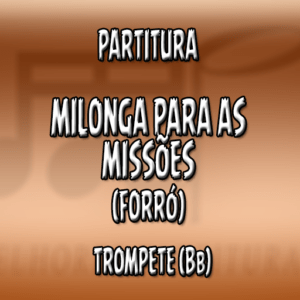 Milonga para as missões (Forró) - Trompete (Bb)
