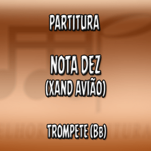 Nota Dez (Xand Avião) – Trompete (Bb)