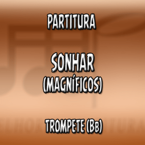Sonhar (Magníficos) – Trompete (Bb)