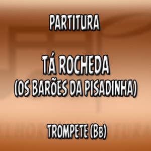 Tá Rocheda (Os Barões da Pisadinha) – Trompete (Bb)