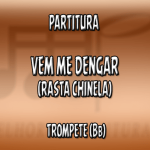 Vem Me Dengar (Rasta Chinela) - Trompete (Bb)