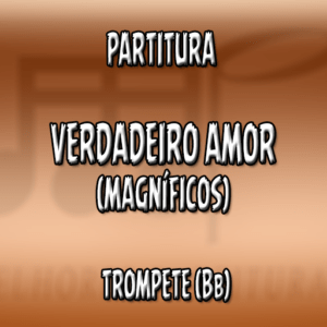 Verdadeiro Amor (Magníficos) - Trompete (Bb)