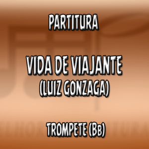 Vida de Viajante (Luiz Gonzaga) - Trompete (Bb)