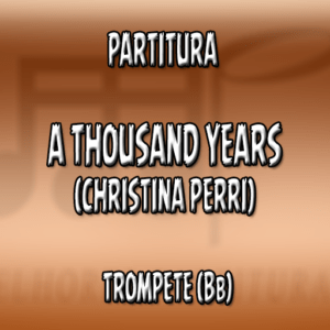 A Thousand Years (Christina Perri) – Trompete (Bb)