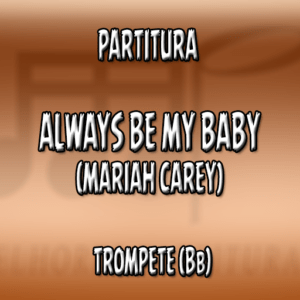 Always Be My Baby (Mariah Carey) - Trompete (Bb)