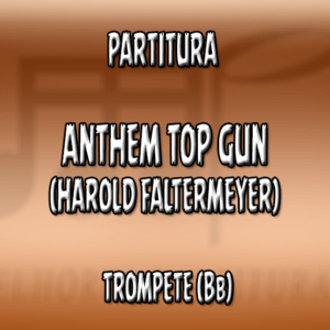Anthem Top Gun (Harold Faltermeyer) - Trompete (Bb)