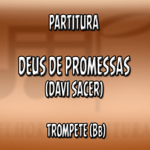 Deus de Promessas (Davi Sacer) – Trompete (Bb)