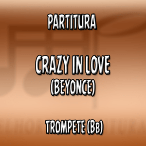 Crazy In Love (Beyonce) – Trompete (Bb)