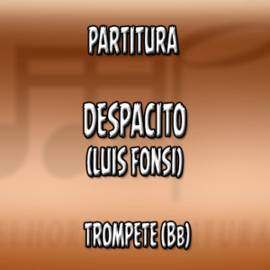Despacito (Luis Fonsi) – Trompete (Bb)