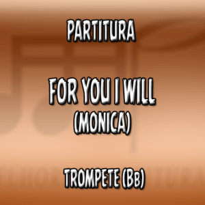 For You I Will (Monica) – Trompete (Bb)