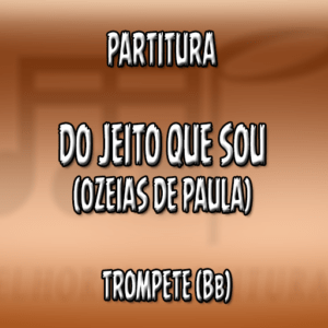 Do Jeito Que Sou (Ozeias de Paula) – Trompete (Bb)