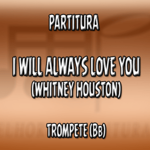 I will always love you (Whitney Houston) - Trompete (Bb)