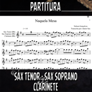 Naquela Mesa (Nelson Gonçalves) – Sax Tenor-Soprano-Clarinete (Bb)