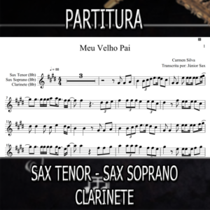 Meu Velho Pai (Carmen Silva) – Sax Tenor-Soprano-Clarinete (Bb)