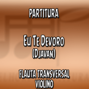 Eu Te Devoro (Djavan) - Flauta-Violino (C)