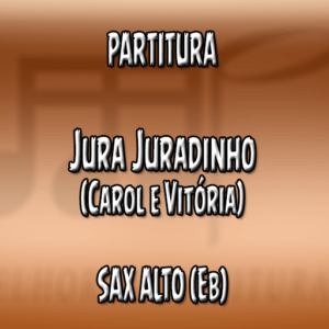 Jura Juradinho (Carol e Vitória) - Sax Alto (Eb)