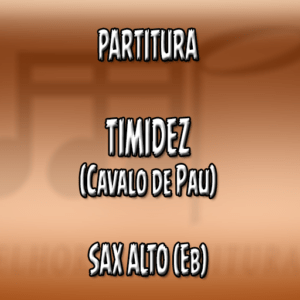 Timidez (Cavalo de Pau) – Sax Alto (Eb)