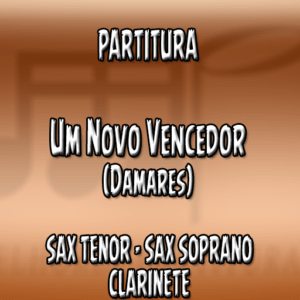 Um Novo Vencedor (Damares) - Sax Tenor-Soprano-Clarinete (Bb)