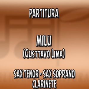 Milu (Gusttavo Lima) - Sax Tenor-Soprano-Clarinete (Bb)