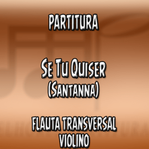 Se Tu Quiser (Santanna) - Flauta-Violino (C)