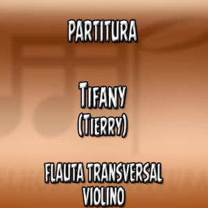 Tifany (Tierry) – Flauta-Violino (C)