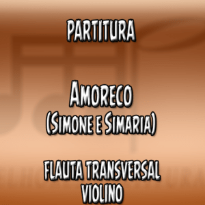 Amoreco (Simone e Simaria) - Flauta-Violino (C)