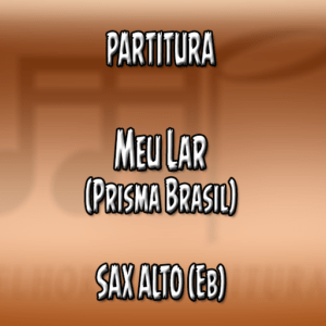 Meu Lar (Prisma Brasil) - Sax Alto (Eb)