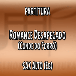 Romance Desapegado (Conde do Forró) – Sax Alto (Eb)