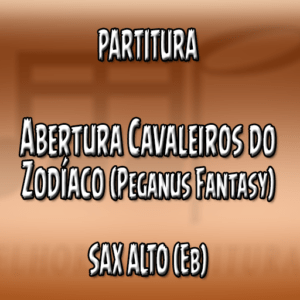 Abertura Cavaleiros do Zodíaco – Sax Alto (Eb)