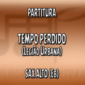 Tempo Perdido (Legião Urbana) - Sax Alto (Eb)