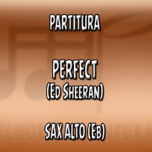 Perfect (Ed Sheeran) – Sax Alto (Eb)