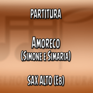 Amoreco (Simone e Simaria) – Sax Alto (Eb)
