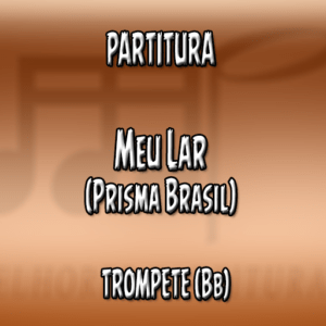Meu Lar (Prisma Brasil) - Trompete (Bb)