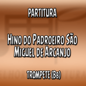 Hino do Padroeiro São Miguel de Arcanjo - Trompete (Bb)