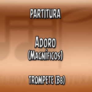 Adoro (Magníficos) - Trompete (Bb)