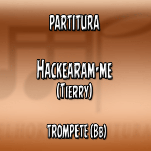 Hackearam-me (Tierry) – Trompete (Bb)