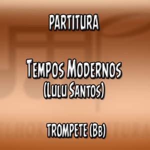 Tempos Modernos (Lulu Santos) - Trompete (Bb)