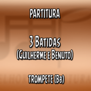 3 Batidas (Guilherme e Benuto) – Trompete (Bb)