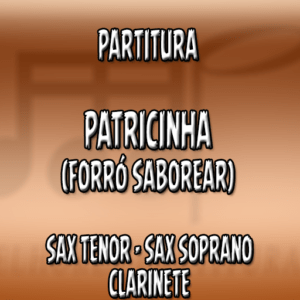 Patricinha (Forró Saborear) - Sax Tenor-Soprano-Clarinete (Bb)