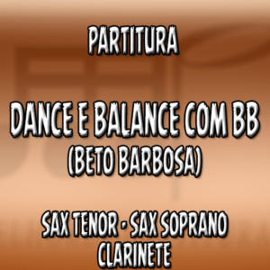 Dance e balance com BB (Beto Barbosa) – Sax Tenor-Soprano-Clarinete (Bb)