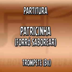 Patricinha (Forró Saborear) - Trompete (Bb)