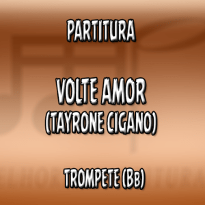 Volte Amor (Tayrone) - Trompete (Bb)