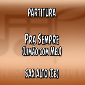 Pra Sempre (Limão com Mel) - Sax Alto (Eb)