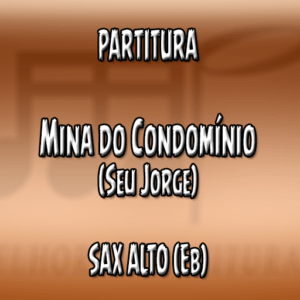 Mina do Condomínio (Seu Jorge) – Sax Alto (Eb)