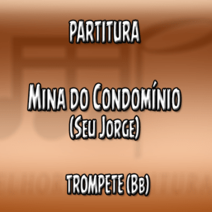 Mina do Condomínio (Seu Jorge) - Trompete (Bb)