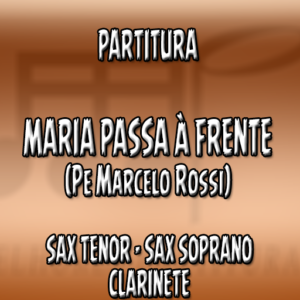 Maria Passa À Frente (Pe Marcelo Rossi) - Sax Tenor-Soprano-Clarinete (Bb)