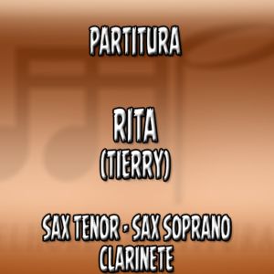 Rita (Tierry) – Sax Tenor-Soprano-Clarinete (Bb)